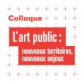 Colloque <em>L'art public : nouveaux territoires, nouveaux enjeux</em>